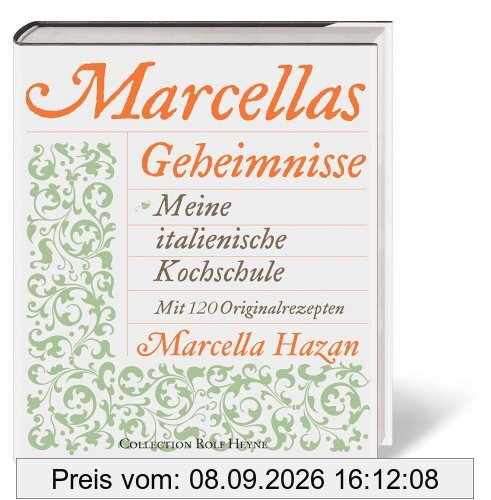 Marcellas Geheimnisse. Meine italienische Kochschule. Mit 120 Originalrezepten