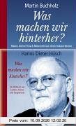 Was machen wir hinterher. Hanns Dieter Hüsch - Bekenntnisse eines Kabarettisten. (Buch und CD)