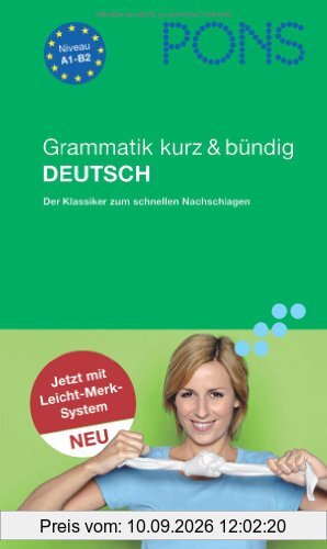 PONS Grammatik kurz & bündig Deutsch: Übersichtlich, kompakt, leicht verständliche Erklärungen: Mit Leicht-Merk-System