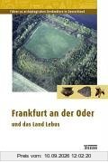 Frankfurt an der Oder und das Land Lebus. Führer zu archäologischen Denkmälern in Deutschland