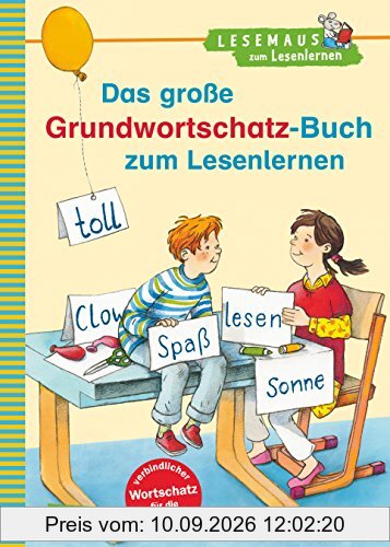 LESEMAUS zum Lesenlernen Sammelbände: Das große Grundwortschatz-Buch zum Lesenlernen: Extra Lesetraining - Lesetexte mit dem verbindlichen Wortschatz für die Grundschule