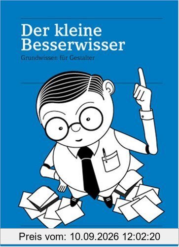 Der kleine Besserwisser - Grundwissen für Gestalter