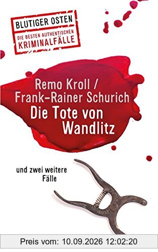 Die Tote von Wandlitz: und zwei weitere Fälle
