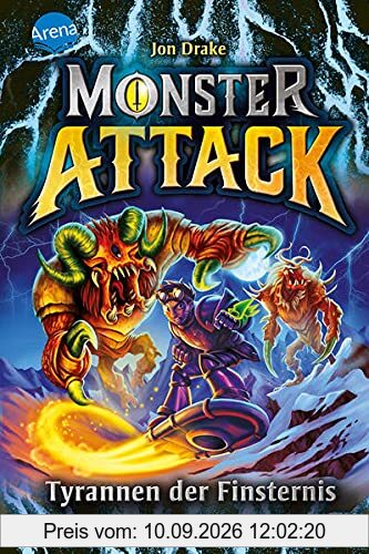Monster Attack (4). Tyrannen der Finsternis: Spannendes Abenteuer für Action-Fans ab 8