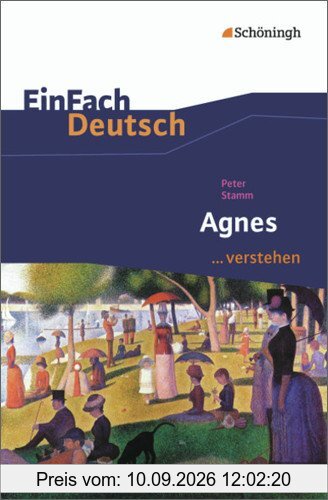 EinFach Deutsch ...verstehen. Interpretationshilfen: EinFach Deutsch ...verstehen: Peter Stamm: Agnes
