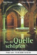 Aus der Quelle schöpfen: Das innerliche Gebet nach Teresa von Avila