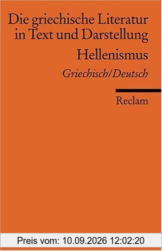 Die griechische Literatur in Text und Darstellung: Band 4: Hellenismus