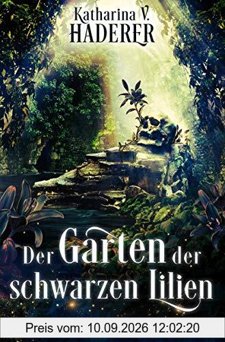 Der Garten der schwarzen Lilien: Roman (Black Alchemy, Band 2)