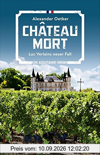 Chateau Mort: Luc Verlains neuer Fall (Luc Verlain ermittelt, Band 2)