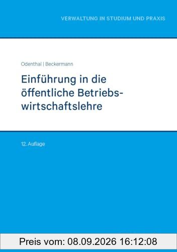 Einführung in die öffentliche Betriebswirtschaftslehre (Reihe Verwaltung in Studium und Praxis)