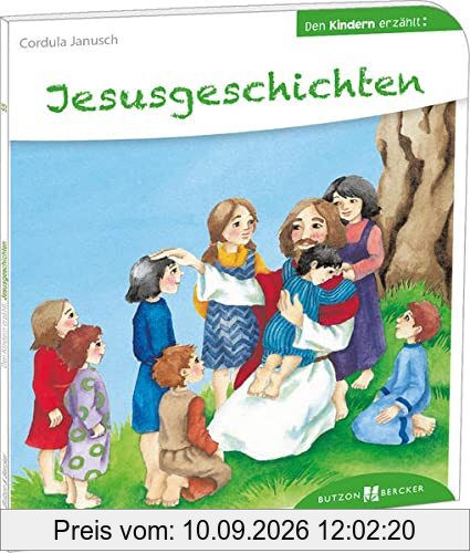 Jesusgeschichten: Den Kindern erklärt / erzählt 55 (Den Kindern erzählt/erklärt)