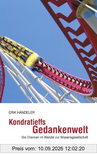 Kondratieffs Gedankenwelt - Die Chancen im Wandel zur Wissensgesellschaft