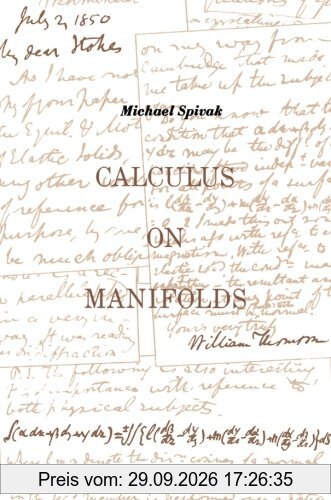 Calculus on Manifolds: A Modern Approach to Classical Theorems of Advanced Calculus (Mathematics monograph series)