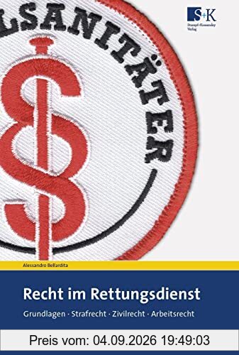 Recht im Rettungsdienst: Grundlagen, Strafrecht, Zivilrecht, Arbeitsrecht