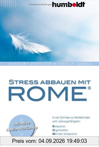 Stress abbauen mit ROME®: In 4 x 4 Schritten zu mehr Wohlbefinden und Leistungsfähigkeit: In vier Schritten zu Wohlbefinden und Leistungsfähigkeit. ... Mentale Kompetenz. Energetisierung