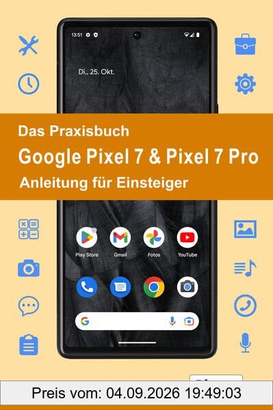 Das Praxisbuch Google Pixel 7 & Pixel 7 Pro - Anleitung für Einsteiger