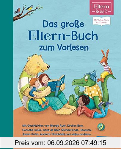 ELTERN-Vorlesebücher: Das große ELTERN-Buch zum Vorlesen: Mit Vorlese-Tipps von Experten