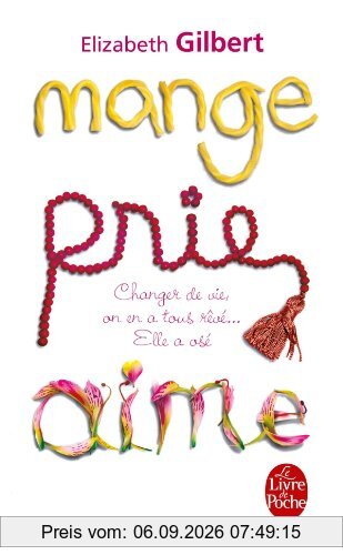 Mange, prie, aime : changer de vie, on en a tous rêvé... elle a osé !