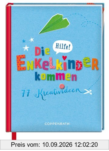 Hilfe! Die Enkelkinder kommen: 77 Kreativideen