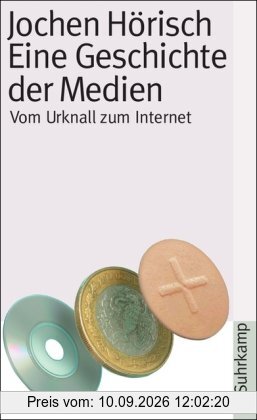 Eine Geschichte der Medien. Vom Urknall zum Internet