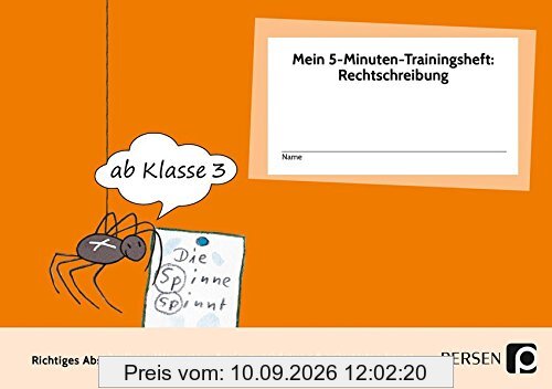Mein 5-Min-Trainingsheft: Rechtschreibung 1, Kl. 3: Richtiges Abschreiben, Wortarten, Auslautverhärtung & schwierige Laute (3. und 4. Klasse) (Das Bergedorfer 5-Minuten-Training)