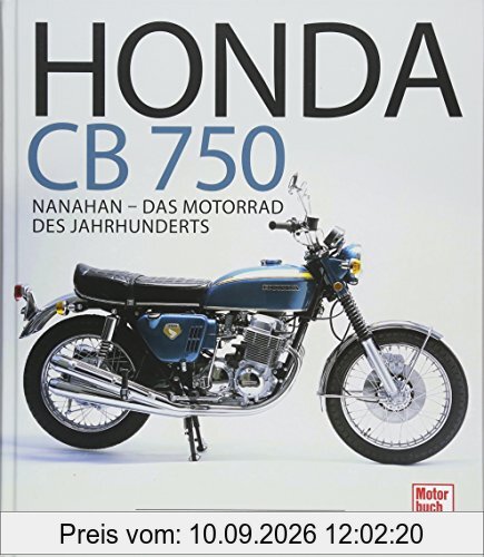 Honda CB 750: Nanahan - Das Motorrad des Jahrhunderts