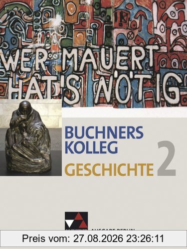 Buchners Kolleg Geschichte - Ausgabe Berlin / Von der Zeit zwischen den Weltkriegen bis zur deutschen Wiedervereinigung