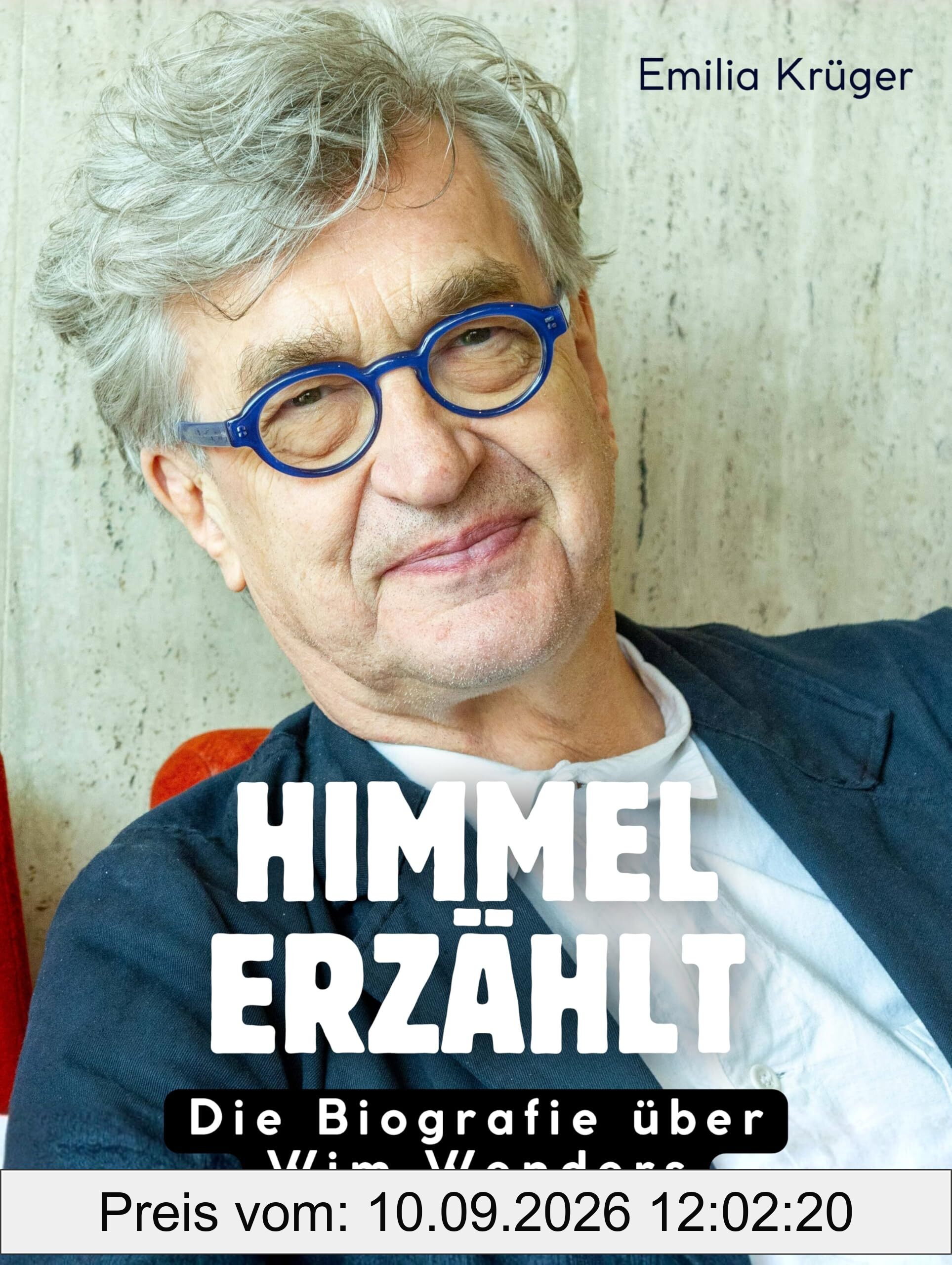 Himmel erzählt: Die Biografie über Wim Wenders. Hochwertige Hardcoverausgabe