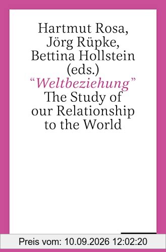 Weltbeziehung: The Study of our Relationship to the World