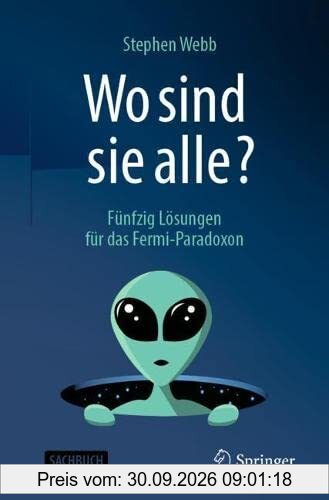 Wo sind sie alle?: Fünfzig Lösungen für das Fermi-Paradoxon