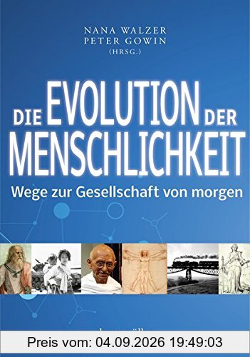 Die Evolution der Menschlichkeit: Wege zur Gesellschaft von morgen
