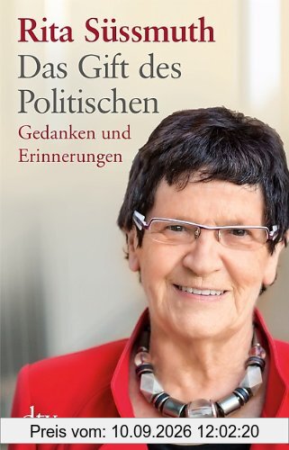 Das Gift des Politischen: Gedanken und Erinnerungen
