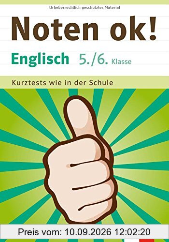 Klett Noten ok! Englisch 5./6. Klasse: Kurztests wie in der Schule