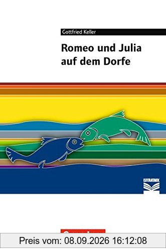Cornelsen Literathek / Romeo und Julia auf dem Dorfe: Empfohlen für 8.-10. Schuljahr. Textausgabe. Text - Erläuterungen - Materialien