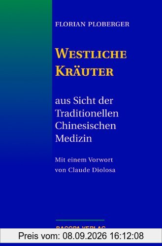 Westliche Kräuter aus Sicht der Traditionellen Chinesischen Medizin