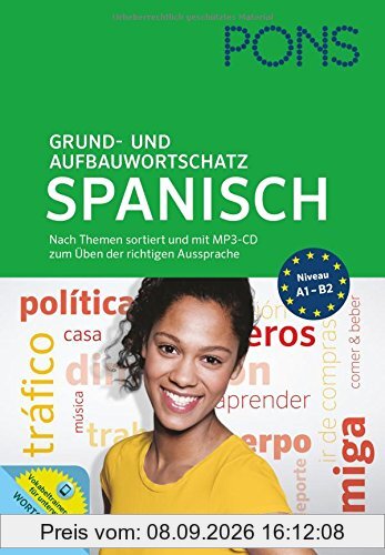 PONS Grund- und Aufbauwortschatz Spanisch: Nach Themen sortiert und mit MP3-CD zum Üben der richtigen Aussprache