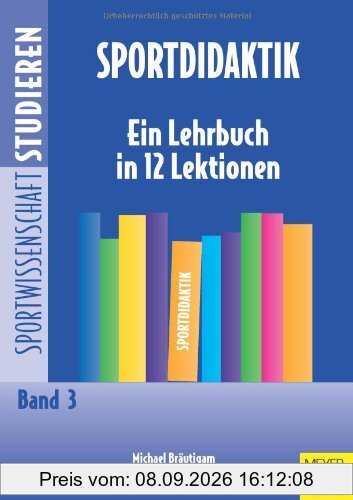 Sportdidaktik: Ein Lehrbuch in 13 Lektionen: Ein Lehrbuch in 12 Lektionen