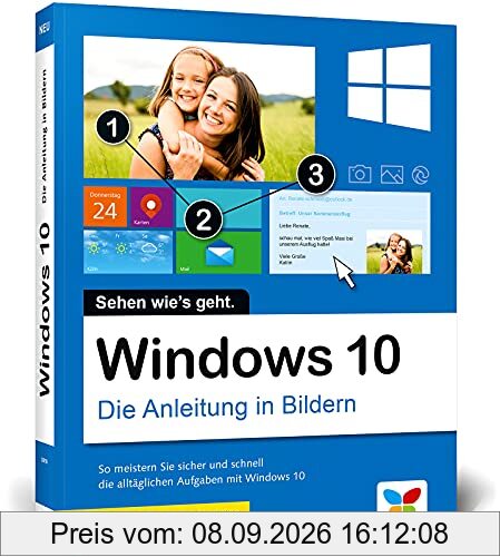 Windows 10: Die Anleitung in Bildern. Aktuell inklusive aller Updates (Ausgabe 2021). Komplett in Farbe! Ideal für alle Einsteiger