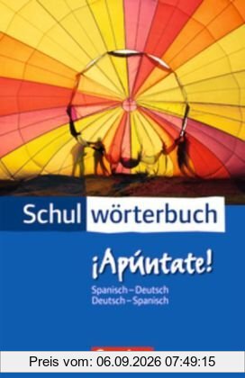 Cornelsen Schulwörterbuch - ¡Apúntate!: Spanisch-Deutsch/Deutsch-Spanisch: Wörterbuch