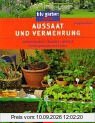 Aussaat und Vermehrung: Sommerblumen · Stauden · Gehölze · Zimmerpflanzen und Exoten