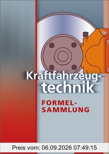 Kraftfahrzeugtechnik Formelsammlung: 3. Auflage, 2007