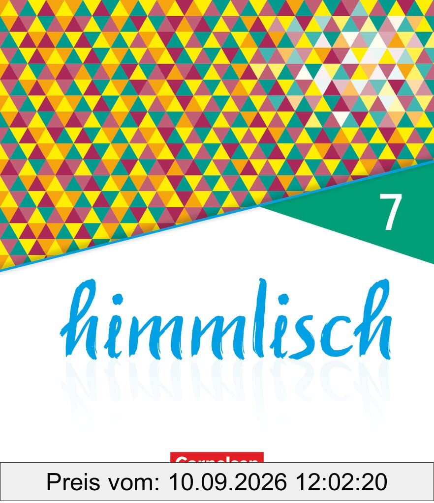 himmlisch - Unterrichtswerk für katholische Religionslehre an der Mittelschule in Bayern - 7. Jahrgangsstufe: Schulbuch