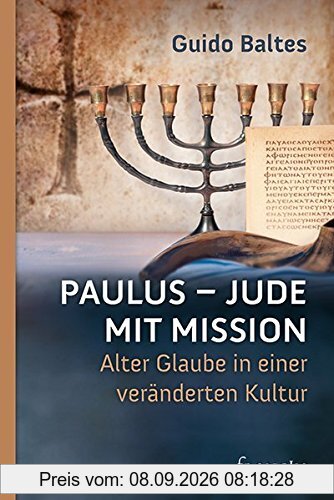 Paulus - Jude mit Mission: Alter Glaube in einer veränderten Kultur