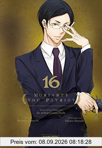 Moriarty the Patriot 16: Die spannenden Kriminalfälle von Sherlock Holmes' größtem Gegenspieler