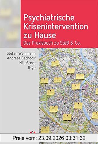 Psychiatrische Krisenintervention zu Hause: Das Praxisbuch zu StäB & Co (Fachwissen)