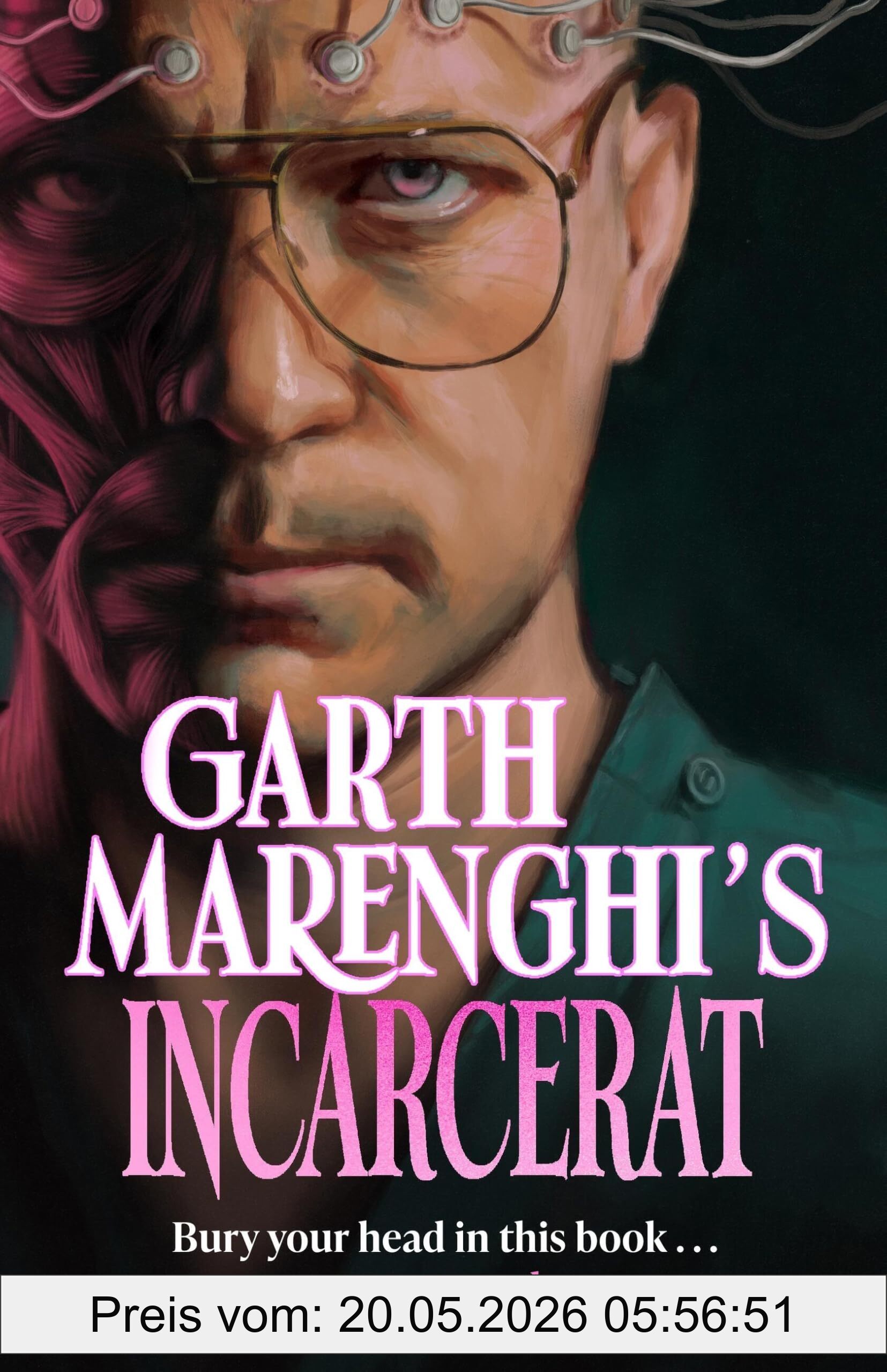 Garth Marenghi's Incarcerat, Volume 2 Of British Cult Comedy Horror Series Terrortome - The Sunday Times Bestseller (Terrortome, 2, Band 2)
