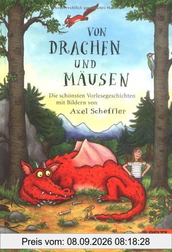 Von Drachen und Mäusen: Die schönsten Vorlesegeschichten mit Bildern von Axel Scheffler