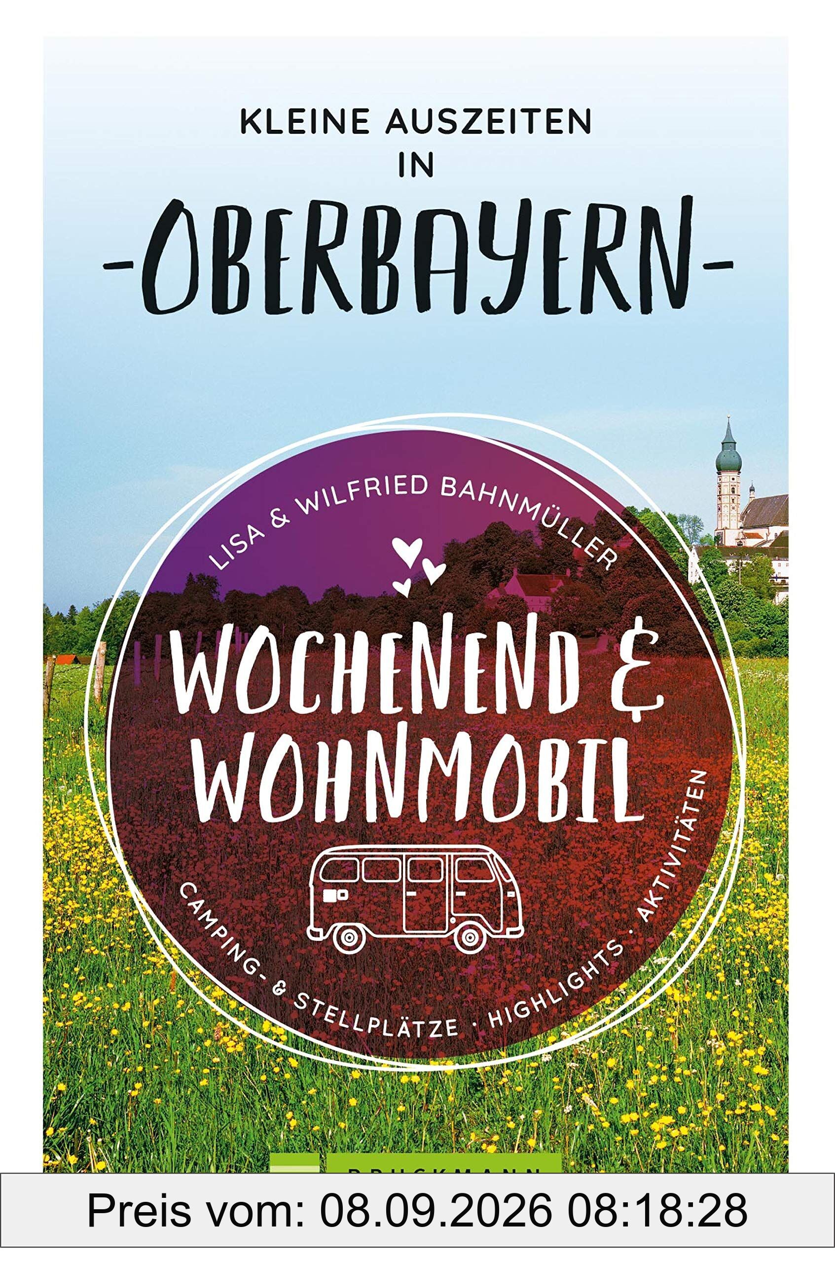 Wochenend und Wohnmobil - Kleine Auszeiten in Oberbayern