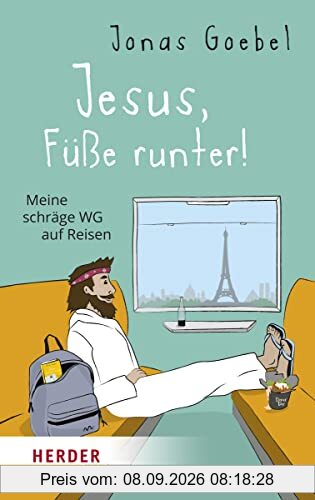 Jesus, Füße runter!: Meine schräge WG auf Reisen