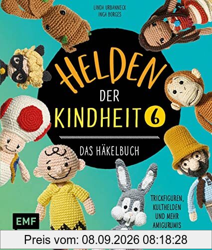 Helden der Kindheit – Das Häkelbuch – Band 6: Trickfiguren, Kulthelden und mehr Amigurumis häkeln